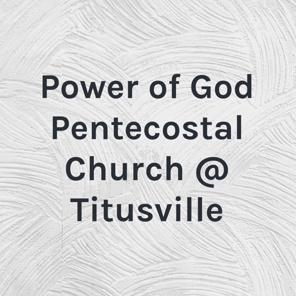 Power of God Pentecostal Church @ Titusville