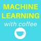 Machine Learning with Coffee