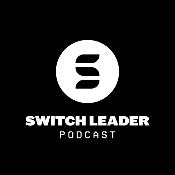 Switch Leader Podcast