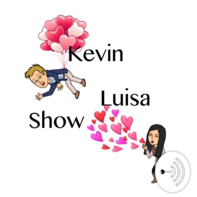 Kevin and Luisa Show