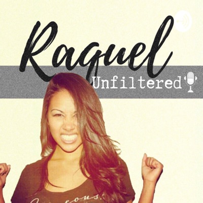 Raquel Unfiltered