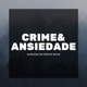 Crime e Ansiedade