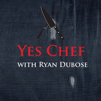 Yes Chef! With: Ryan Dubose