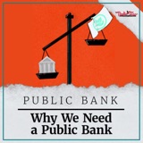 15. Why We Need a Public Bank