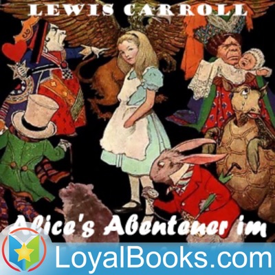 Alice's Abenteuer im Wunderland by Lewis Carroll:Loyal Books