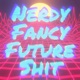 Nerdy Fancy Future 💩