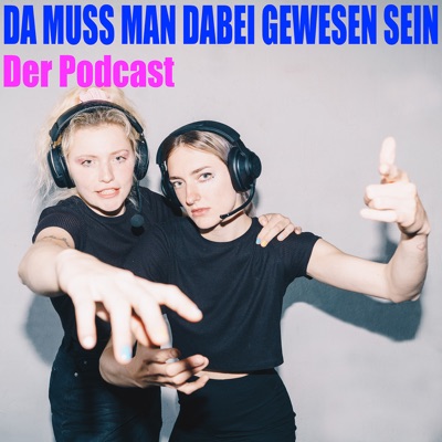 Da muss man dabei gewesen sein Da muss man dabei gewesen sein