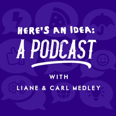 Here's an Idea: A Podcast