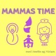 Mammas Time