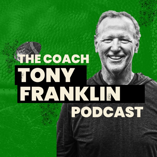 The Coach Tony Franklin Podcast Artwork