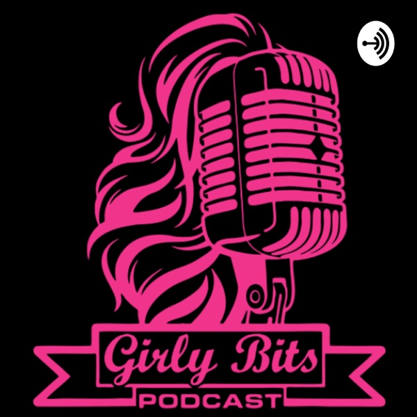 Girly Bits Podcast