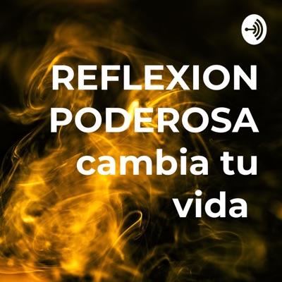 REFLEXION PODEROSA cambia tu vida