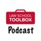 The Law School Toolbox Podcast: Tools for Law Students from 1L to the Bar Exam, and Beyond