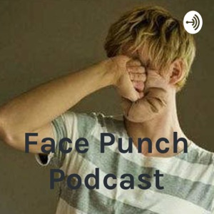 Face Punch Podcast