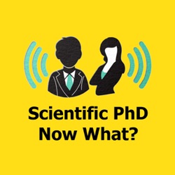 The Scientific PhD - Now What? Podcast