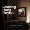 Relaxing Piano Playlist - James Quinn