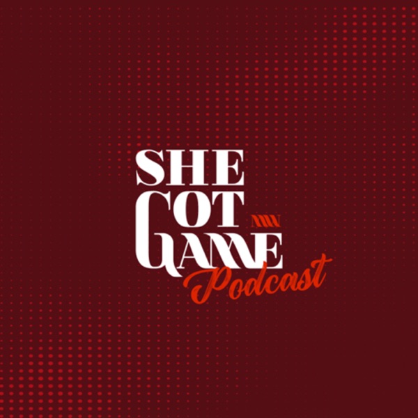 The shegotgame Podcast