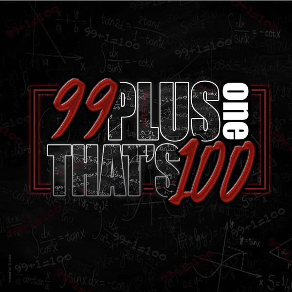 99 Plus One That's 100