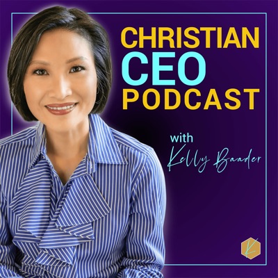 Christian CEO Podcast with Kelly Baader