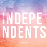 Episode Five | Independents