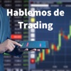 Hablemos de Trading