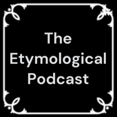 The Etymological Podcast