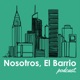 Nosotros, El Barrio