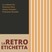 La Retroetichetta - Jacopo Cossater, Francesco Minetti, Graziano Nani