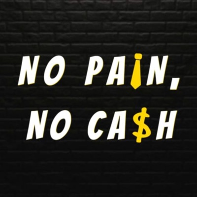 No Pain, no Cash