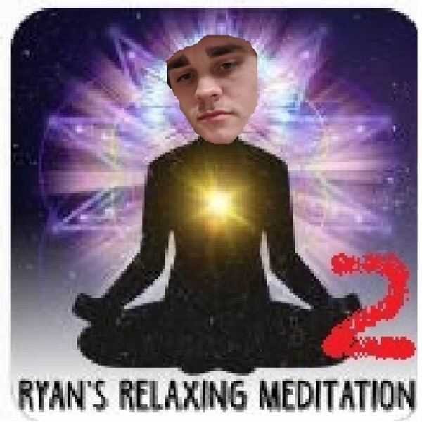 Ryan's Relaxing Meditation Podcast2