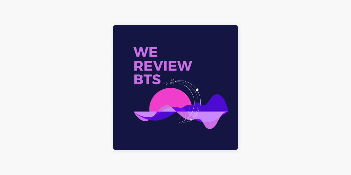 We Review BTS on Apple Podcasts