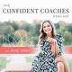 The Confident Coaches Podcast