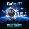 Slipmatt's World Of Rave - Slipmatt