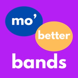 Mo’ Better Bands - a Podcast for Instrumental Music Educators
