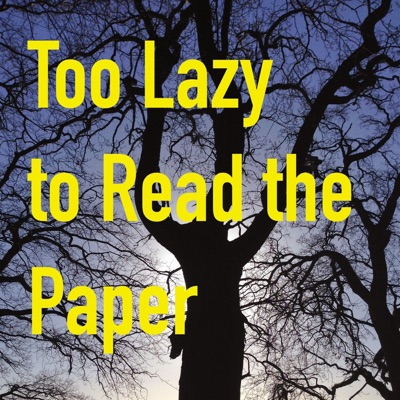 Too Lazy to Read the Paper Too Lazy to Read the Paper