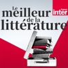 Le meilleur de la littérature - France Inter