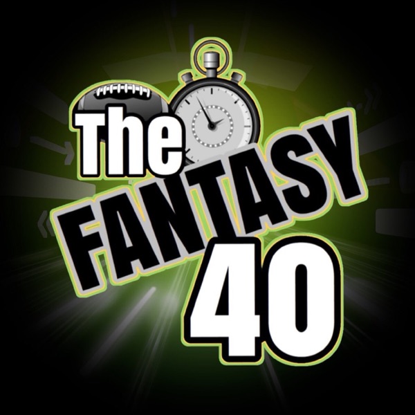 The Fantasy 40 Podcast