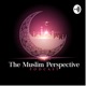 The Muslim Perspective