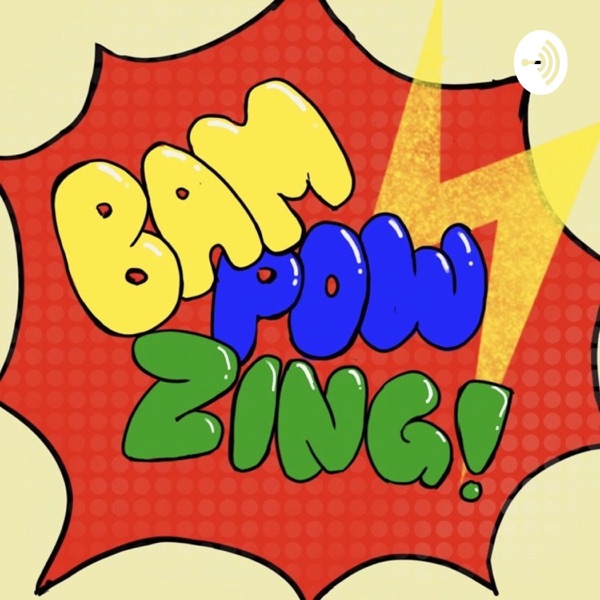 BamPowZing! (A Comics Podcast)