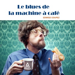 Le blues de la machine à café