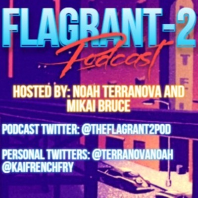 Flagrant 2 Podcast