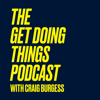 GET DOING THINGS. - Craig Burgess