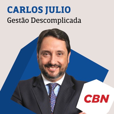 Gestão Descomplicada - Carlos Julio:CBN