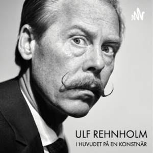 Ulf Rehnholm - I huvudet på en konstnär