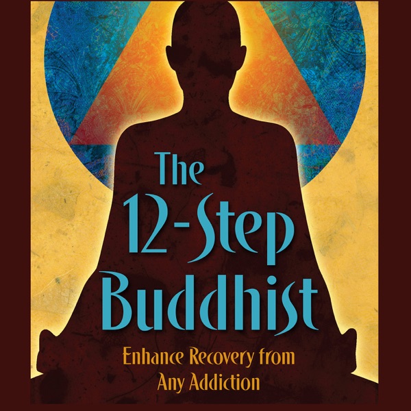 the 12-Step Buddhist Podcast