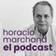 Horacio Marchand | El Podcast