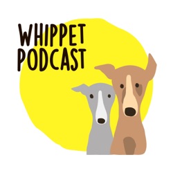 Whippet podcast