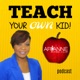 Teach Your OWN Kid! Podcast