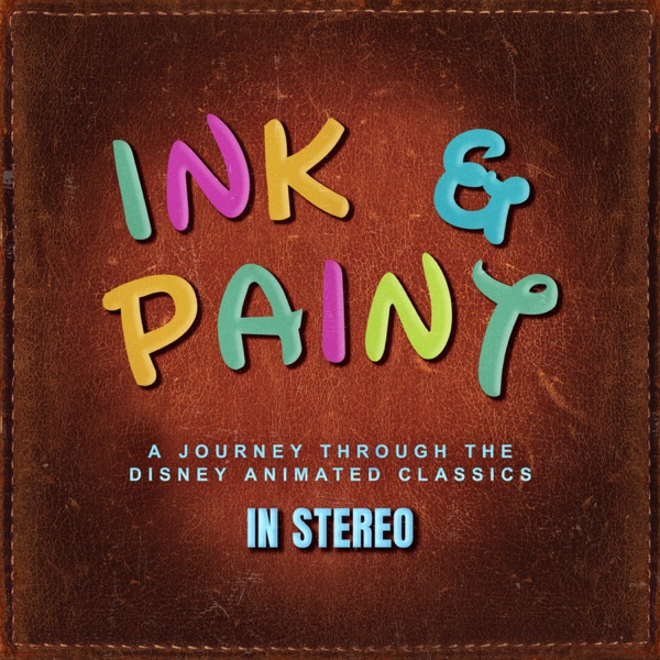Ink & Paint: A Journey Through the Disney Animated Classics