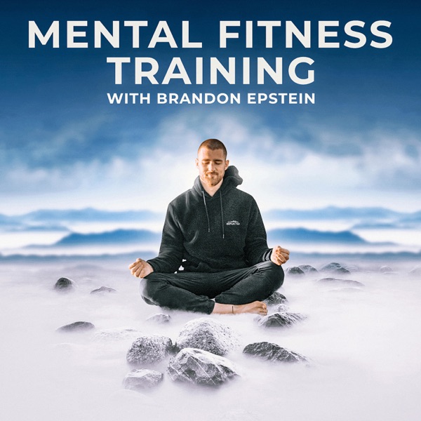 Mental Fitness Training with Brandon Epstein